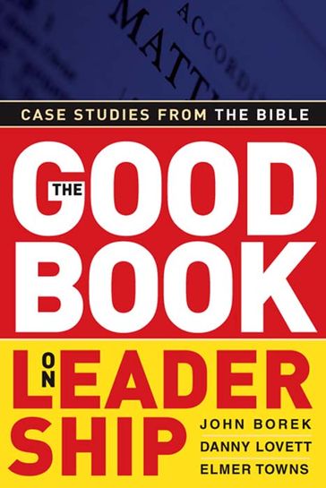 The Good Book on Leadership - Danny Lovett - Elmer L. Towns - John Borek