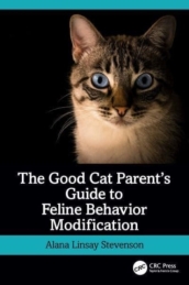 The Good Cat Parent s Guide to Feline Behavior Modification