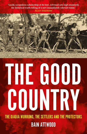 The Good Country - Bain Attwood