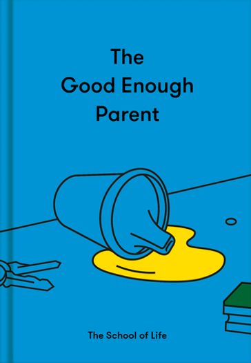 The Good Enough Parent - Alain De Botton - The School Of Life