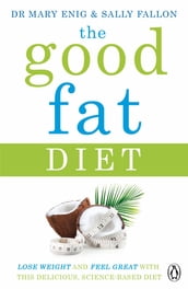 The Good Fat Diet