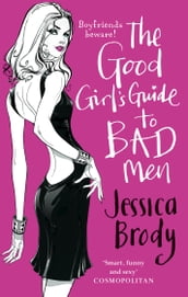 The Good Girl s Guide to Bad Men
