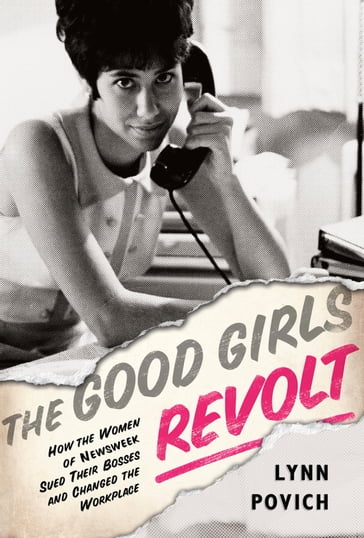 The Good Girls Revolt - Lynn Povich