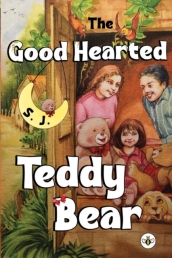 The Good Hearted Teddy Bear