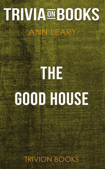 The Good House by Ann Leary (Trivia-On-Books) - Trivion Books