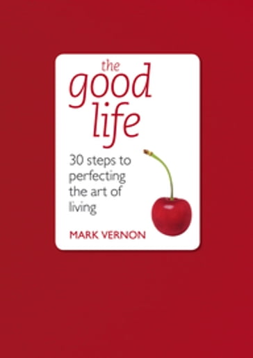 The Good Life - Mark Vernon