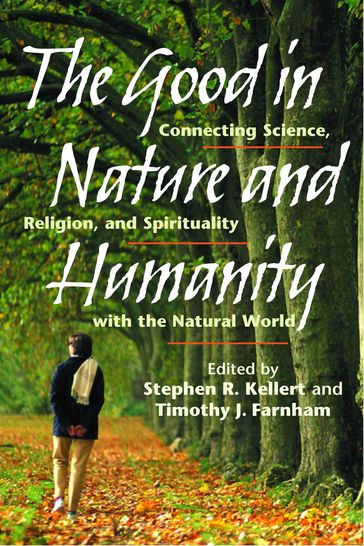 The Good in Nature and Humanity - Stephen R. Kellert