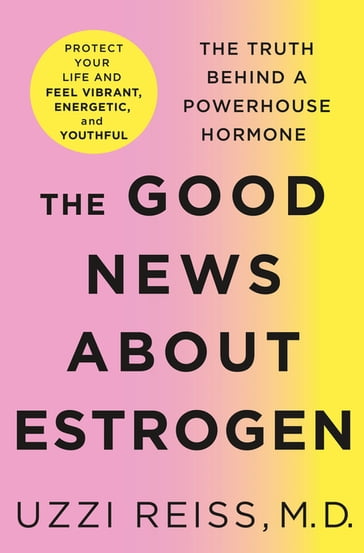 The Good News About Estrogen - Billie Fitzpatrick - Uzzi Reiss M.D.
