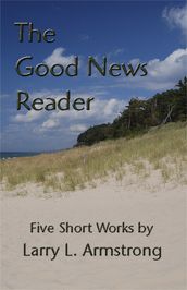 The Good News Reader: Five Short Works