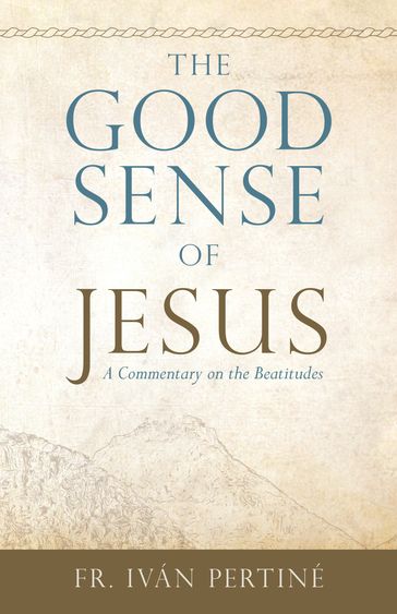 The Good Sense of Jesus - Iván Pertiné