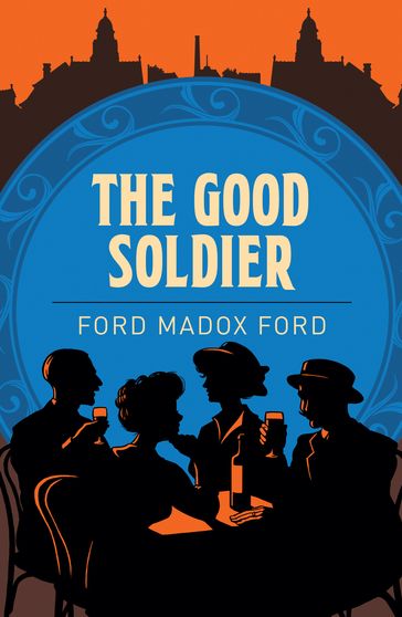 The Good Soldier - Madox Ford Ford