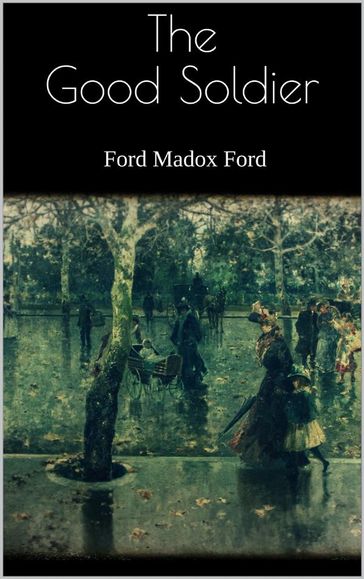 The Good Soldier - Madox Ford Ford