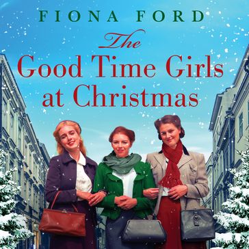 The Good Time Girls at Christmas - Fiona Ford