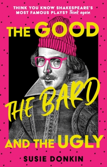 The Good, the Bard and the Ugly - Susie Donkin