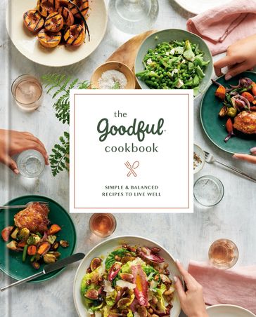 The Goodful Cookbook - Goodful
