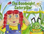 The Goodnight Caterpillar: A Children s Relaxation Story to Improve Sleep, Manage Stress, Anxiety, Anger.