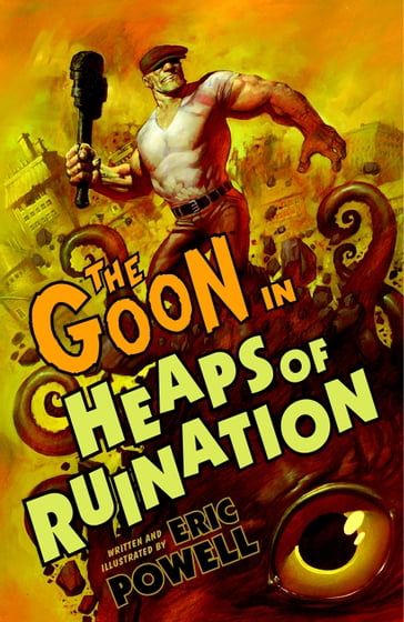 The Goon: Volume 3: Heaps of Ruination (2nd edition) - Eric Powell