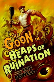 The Goon: Volume 3: Heaps of Ruination (2nd edition)