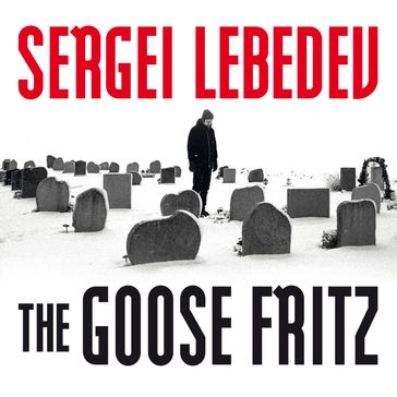 The Goose Fritz - Sergei Lebedev