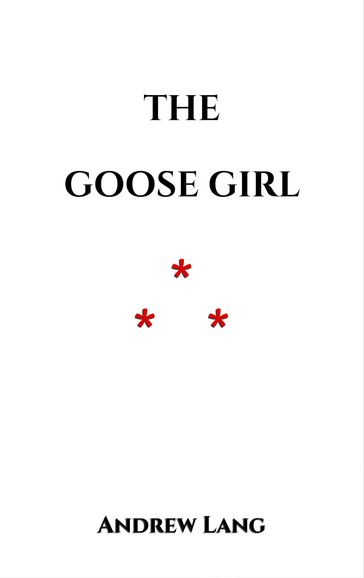 The Goose Girl - Andrew Lang