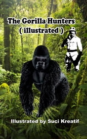 The Gorilla Hunters ( illustrated )
