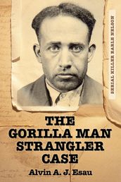 The Gorilla Man Strangler Case