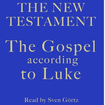 The Gospel According To Luke - Luke - SVEN GÖRTZ
