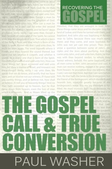 The Gospel Call and True Conversion - Paul Washer