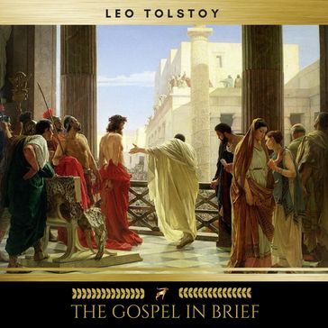 The Gospel In Brief - Lev Nikolaevic Tolstoj