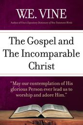 The Gospel and the Incomparable Christ