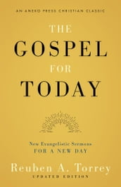 The Gospel for Today: New Evangelistic Sermons for a New Day