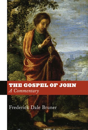 The Gospel of John - Frederick Dale Bruner