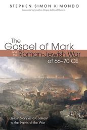 The Gospel of Mark and the Roman-Jewish War of 6670 CE