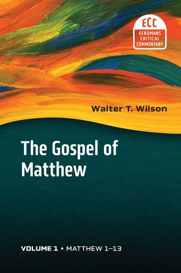 The Gospel of Matthew, vol. 1 - Walter T. Wilson