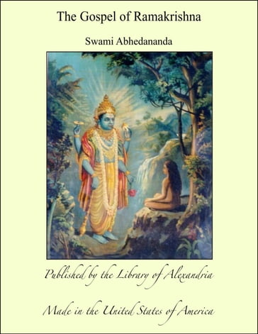 The Gospel of Ramakrishna - Swami Abhedananda