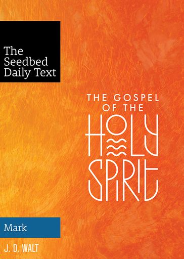 The Gospel of the Holy Spirit: Mark - J. D. Walt