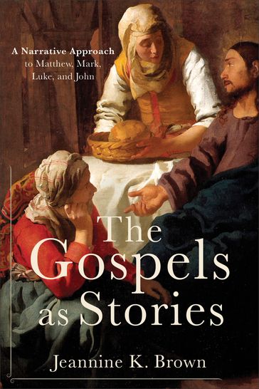 The Gospels as Stories - Jeannine K. Brown