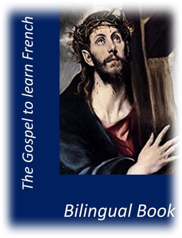 The Gospels to Learn French T4 - God Almighty - Benjamin Blayney - John Nelson Darby