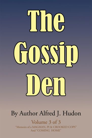 The Gossip Den - Alfred J. Hudon