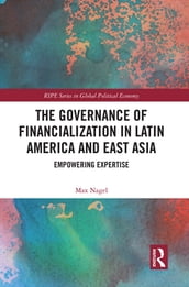 The Governance of Financialization in Latin America and East Asia