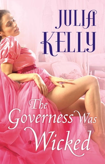 The Governess Was Wicked - Julia Kelly