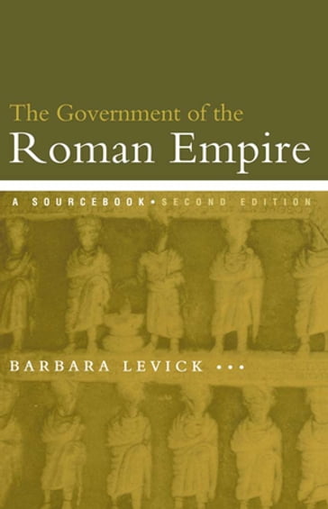 The Government of the Roman Empire - Dr Barbara Levick - Barbara Levick