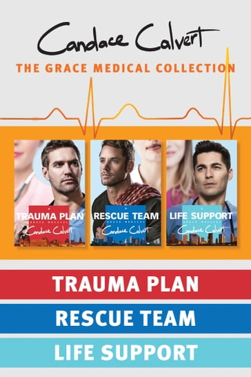 The Grace Medical Collection: Trauma Plan / Rescue Team / Life Support - Candace Calvert