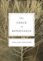 The Grace of Repentance (Repackaged Edition)
