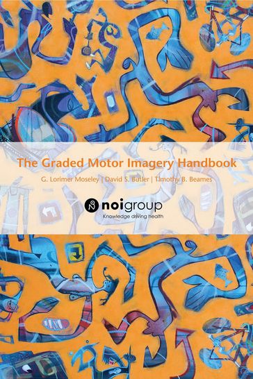 The Graded Motor Imagery Handbook - David Butler - Lorimer Moseley - Timothy Beames