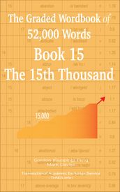The Graded Wordbook of 52,000 Words Book 15: The 15th Thousand