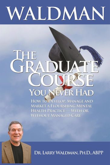 The Graduate Course You Never Had - Larry Waldman