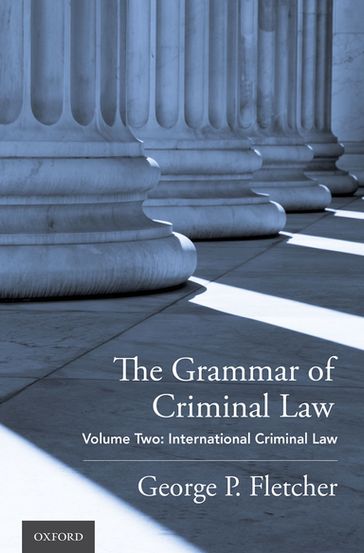 The Grammar of Criminal Law - George P. Fletcher