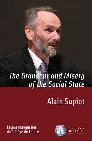 The Grandeur and Misery of the Social State - Alain Supiot