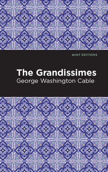 The Grandissimes - George Washington Cable - Mint Editions